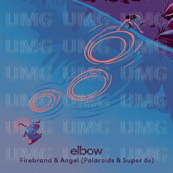 Firebrand & Angel (Polaroids & Super 8s) - Elbow