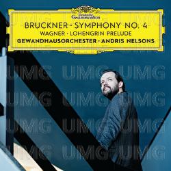 Bruckner: Symphony No. 4 / Wagner: Lohengrin Prelude