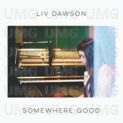 Somewhere Good - Liv Dawson