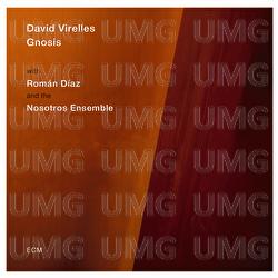 Gnosis - David Virelles, Rom&aacute;n D&iacute;az, Nosotros Ensemble
