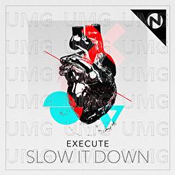 Slow It Down - Execute