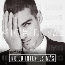 No Lo Intentes M&aacute;s - Mich Duval