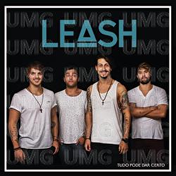 Tudo Pode Dar Certo - Leash