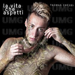 La Vita Che Aspetti - Thomas Cheval