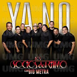 Ya No - Los Socios Del Ritmo, Big Metra