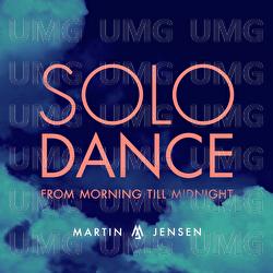 Solo Dance (From Morning Till Midnight) - Martin Jensen