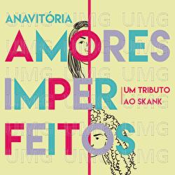 Amores Imperfeitos - ANAVIT&Oacute;RIA