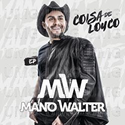 Coisa De Louco EP - Mano Walter