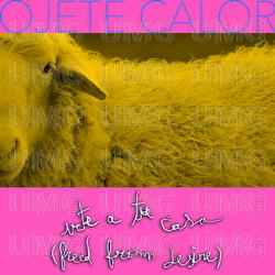 Vete A Tu Casa (Freed From Desire) - Ojete Calor