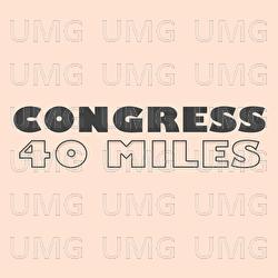 40 Miles - Congress