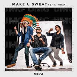 Mira - Make U Sweat, Mika
