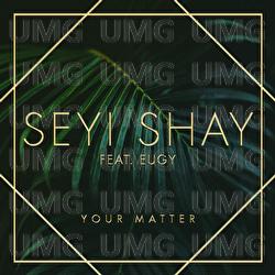 Your Matter - Seyi Shay, Eugy, Efosa