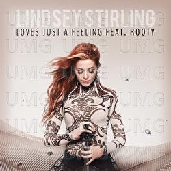 Love's Just A Feeling - Lindsey Stirling, Rooty
