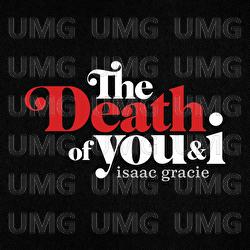 The Death Of You & I - isaac gracie