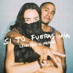 Si Tú Fueras Mía - LennyGM, Medina