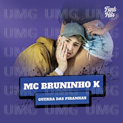 Guerra Das Piranhas - MC Bruninho K