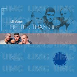 Better Than Life - Ultrabeat