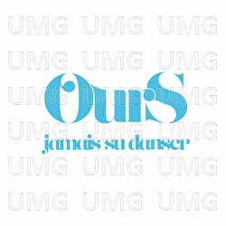 Jamais su danser - Ours