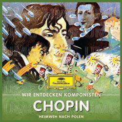 Wir entdecken Komponisten: Frédéric Chopin – Heimweh nach Polen - Will Quadflieg
