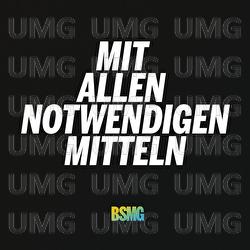 Mit allen notwendigen Mitteln - BSMG