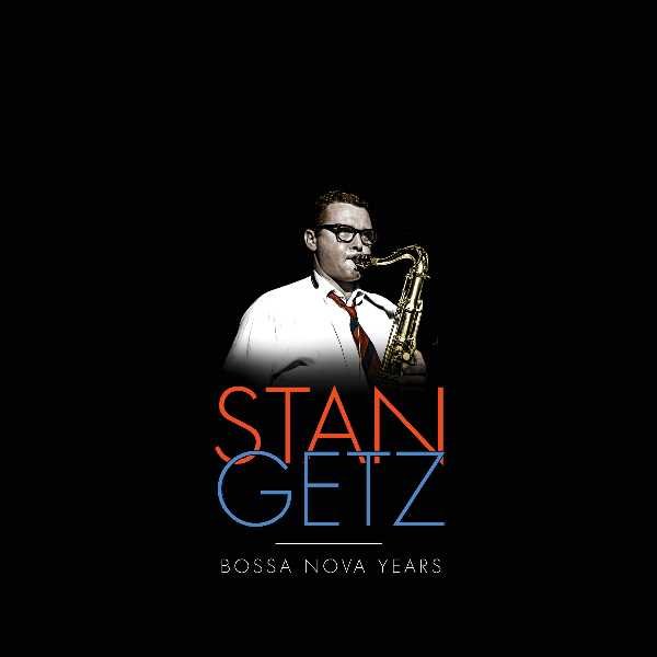 The Stan Getz Bossa Nova Years