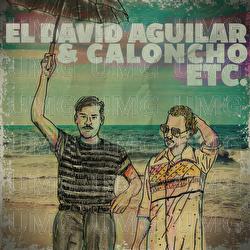 Etc. - El David Aguilar, Caloncho