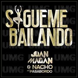 Sígueme Bailando - Juan Magán, Nacho, Pasabordo