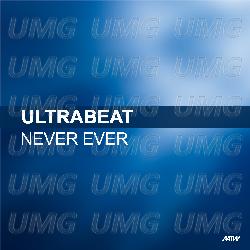 Never Ever - Ultrabeat