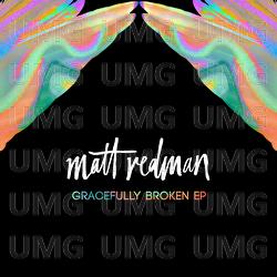 Gracefully Broken - EP - Matt Redman