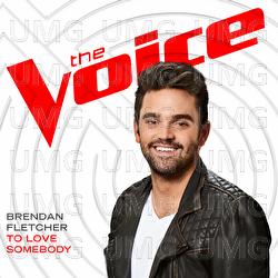 To Love Somebody - Brendan Fletcher