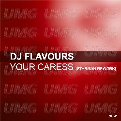 Your Caress (All I Need) - DJ Flavours