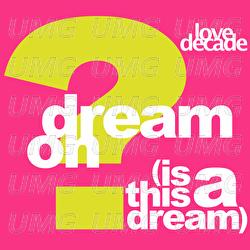 Dream On (Is This A Dream) - Love Decade