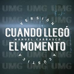 Cuando Llegó El Momento - Manuel Carrasco