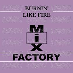 Burnin' Like Fire - Mix Factory