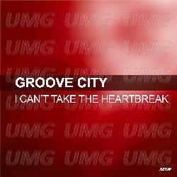 I Can't Take The Heartbreak - Groove City