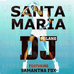 Santa Maria - DJ Milano, Samantha Fox