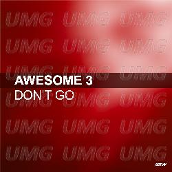 Don't Go - Awesome 3, Bailey