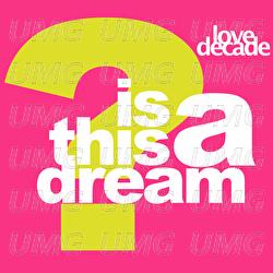 Is This A Dream - Love Decade