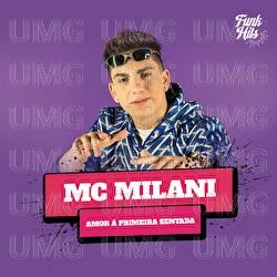 Amor &Agrave; Primeira Sentada - MC Milani