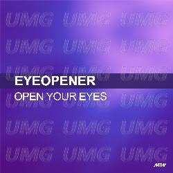 Open Your Eyes - Eyeopener