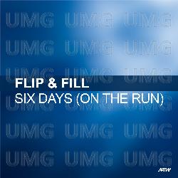 Six Days (On The Run) - Flip & Fill
