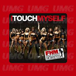 I Touch Myself - FHM High Street Honeys