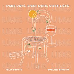 C'est l'&eacute;t&eacute;, c'est l'&eacute;t&eacute;, c'est l'&eacute;t&eacute; - F&eacute;lix Dyotte, Evelyne Brochu