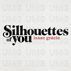 silhouettes of you - isaac gracie