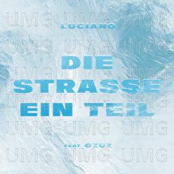 Die Straße ein Teil - Luciano, Gzuz