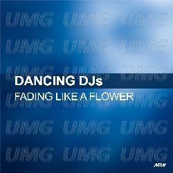 Fading Like A Flower - Dancing DJs