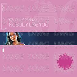 Nobody Like You - Kelly Llorenna
