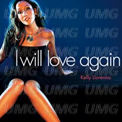 I Will Love Again - Kelly Llorenna