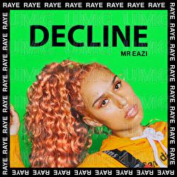 Decline - RAYE, Mr Eazi
