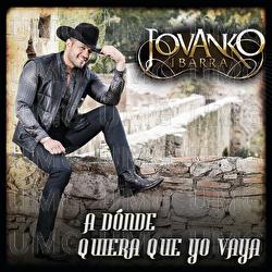 A D&oacute;nde Quiera Que Yo Vaya - Jovanko Ibarra